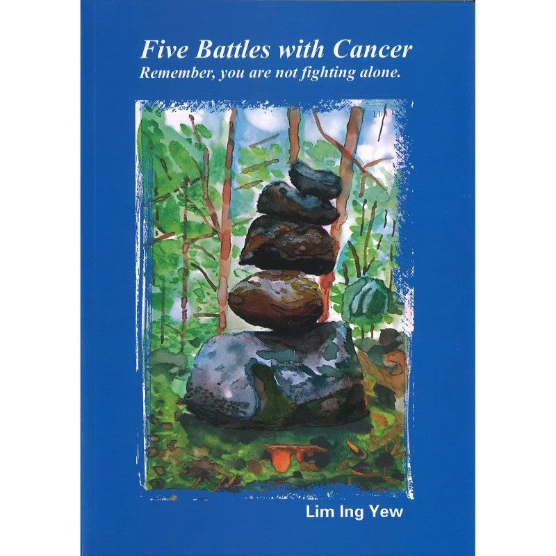 Five Battles with Cancer: Remember, you are not fighting alone. 9789819442522 | Singapore Chinese Bookstore | Maha Yu Yi Pte Ltd