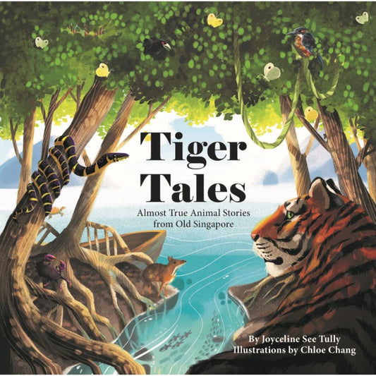 Tiger Tales – Almost True Animal Stories from Old Singapore  9789811483615 | Singapore Chinese Bookstore | Maha Yu Yi Pte Ltd