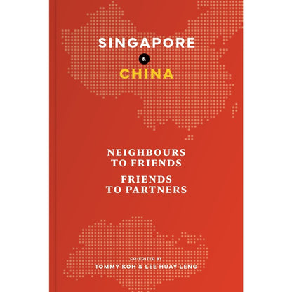 Singapore and China: Neighbours to Friends, Friends to Partners（英文版） 新加坡与中国：从邻国友邦到伙伴 9789811771132 | Singapore Chinese Bookstore | Maha Yu Yi Pte Ltd