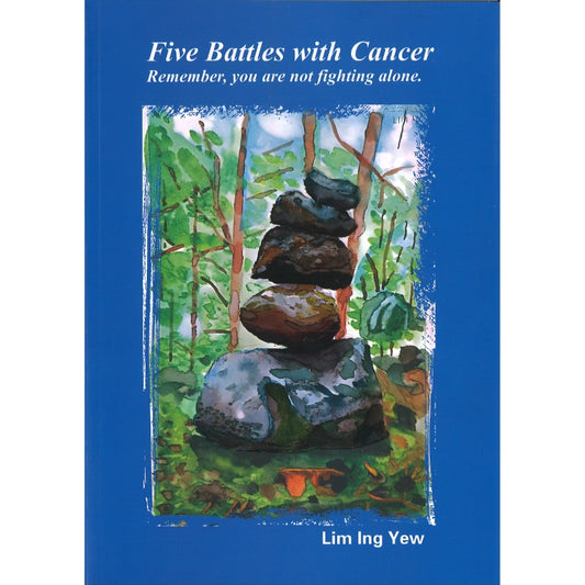 Five Battles with Cancer: Remember, you are not fighting alone. 9789819442522 | Singapore Chinese Bookstore | Maha Yu Yi Pte Ltd