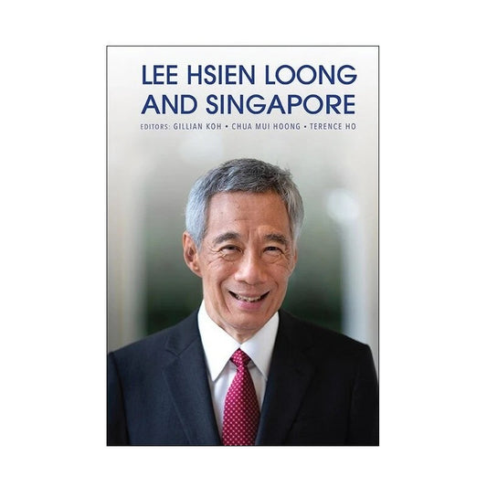 Lee Hsien Loong and Singapore 9789819825516 | Singapore Chinese Bookstore | Maha Yu Yi Pte Ltd
