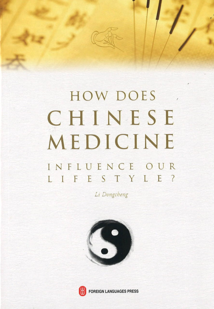 中医：如何改变我们的生活方式？（英文版） How Does Chinese Medicine Influence Our Lifestyle? 9787119107219 | Singapore Chinese Books | Maha Yu Yi Pte Ltd