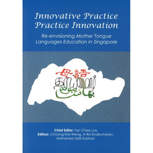 创新实践，实践创新：重新审视新加坡的母语教育  9789811199813 | Singapore Chinese Bookstore | Maha Yu Yi Pte Ltd