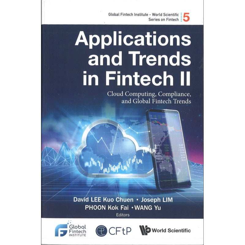 Applications And Trends In Fintech Ii: Cloud Computing, Compliance, And Global Fintech Trends 9789811249303 | Singapore Chinese Bookstore | Maha Yu Yi Pte Ltd
