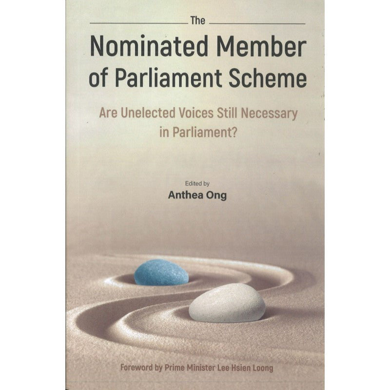 Nominated Member Of Parliament Scheme, The: Are Unelected Voices Still Necessary In Parliament?  9789811258947 | Singapore Chinese Bookstore | Maha Yu Yi Pte Ltd