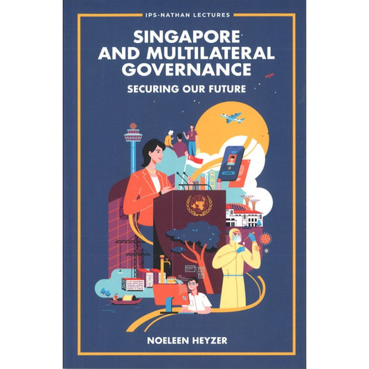 Singapore And Multilateral Governance: Securing Our Future 9789811264177 | Singapore Chinese Bookstore | Maha Yu Yi Pte Ltd