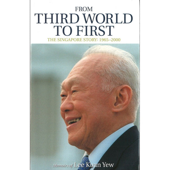 From Third World To First: The Singapore Story, 1965-2000 : Memoirs Of Lee Kuan Yew 9789814328838 | Singapore Chinese Bookstore | Maha Yu Yi Pte Ltd