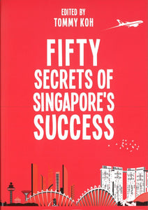 9789814827751 Fifty Secrets of Singapore’s Success | Singapore Chinese Books