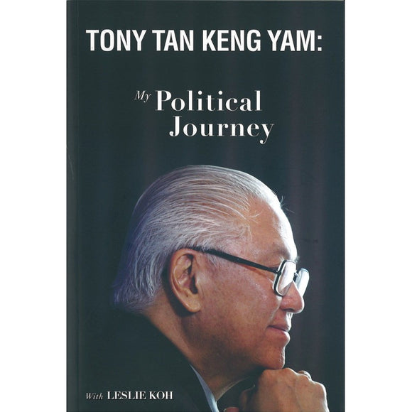 Tony Tan Keng Yam: My Political Journey   9789815081138 | Singapore Chinese Bookstore | Maha Yu Yi Pte Ltd
